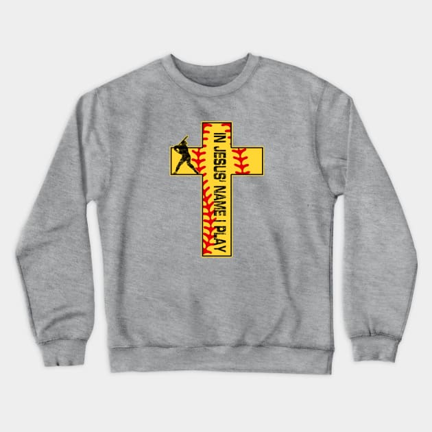 Softball In Jesus Name I Pray Christian Cross Faith Batter Crewneck Sweatshirt by TeeCreations